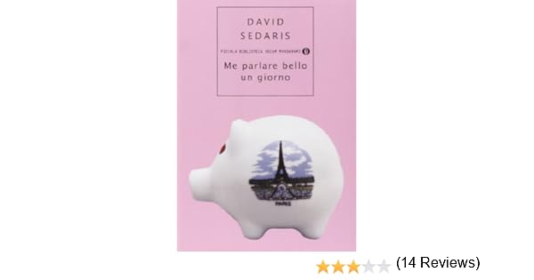 David Sedaris Me Parlare Bello Un Giorno